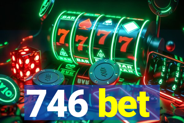 746 bet